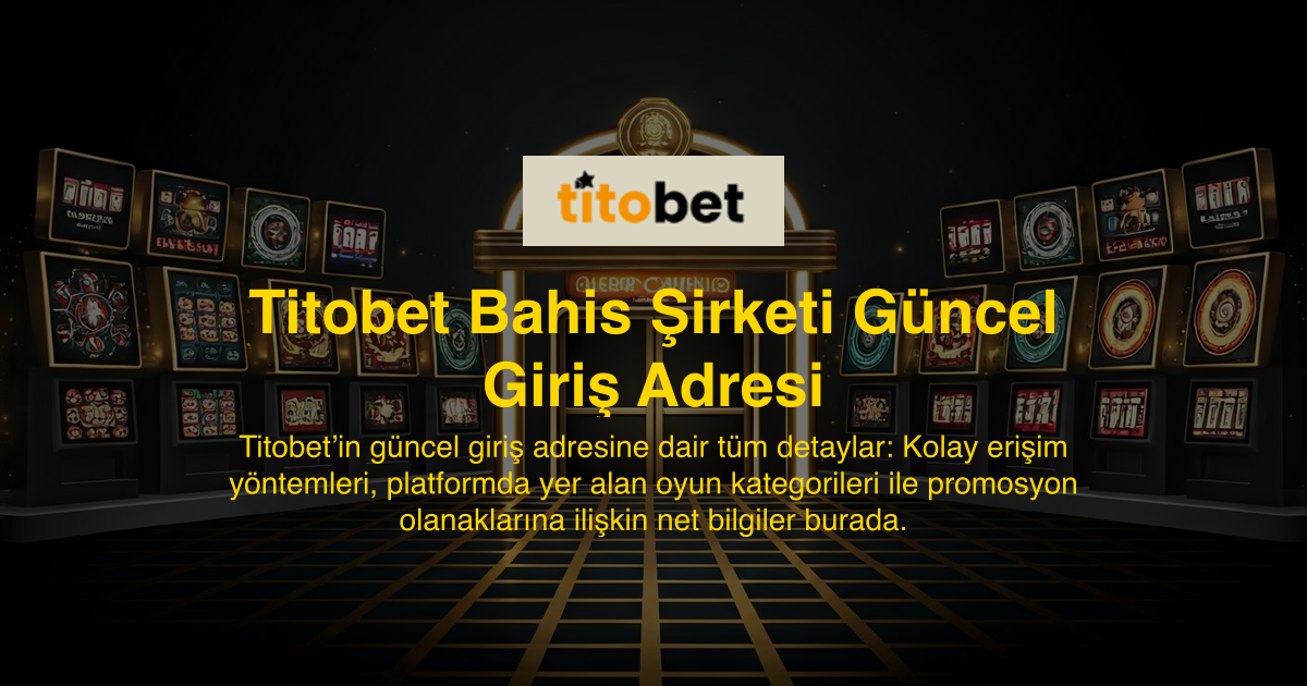 Titobet Bahis Şirketi Güncel Giriş Adresi