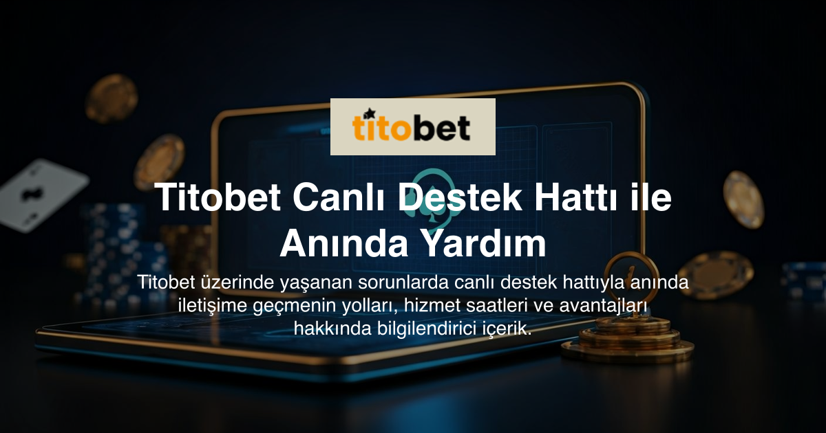 Titobet Canlı Destek Hattı ile Anında Yardım
