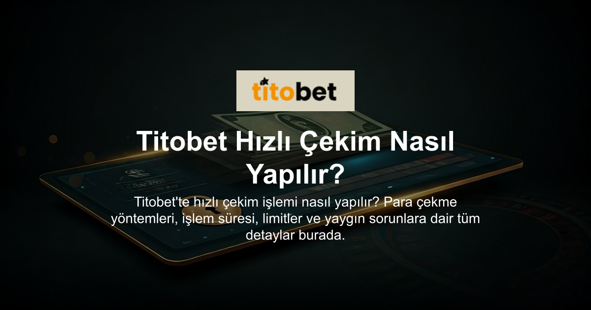Titobet Hızlı Çekim Nasıl Yapılır?