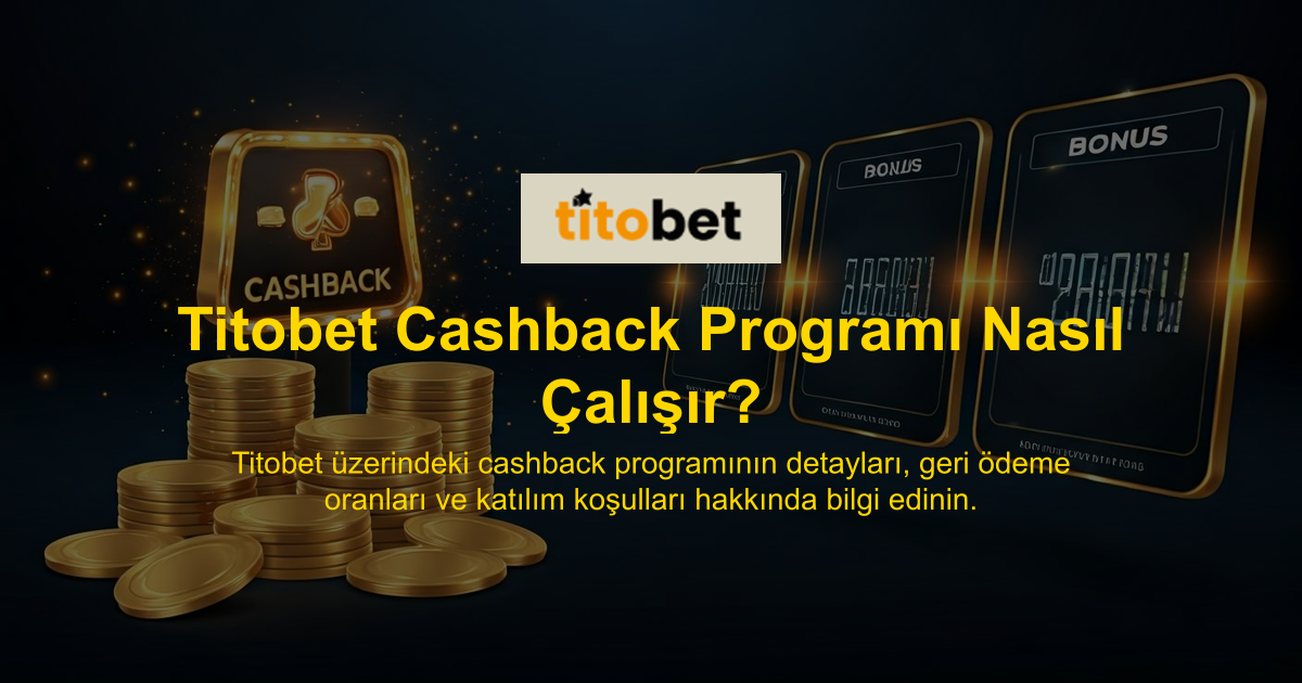Titobet Cashback Programı Nasıl Çalışır?