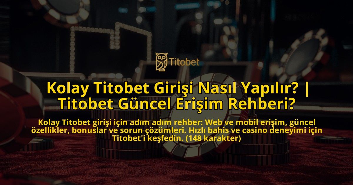 Kolay-Titobet-Girisi-Nasil-Yapilir-Titobet-Guncel-Erisim-Rehberi-overlay-1771768341.jpg