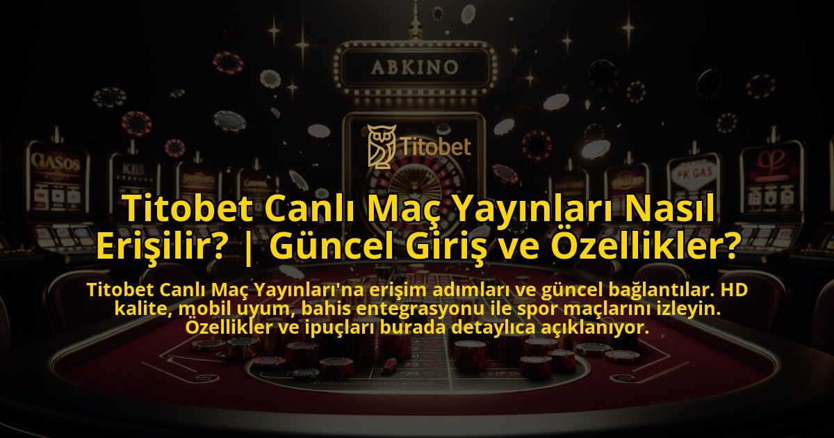 Titobet-Canli-Mac-Yayinlari-Nasil-Erisilir-Guncel-Giris-ve-Ozellikler-overlay-1773772373.jpg